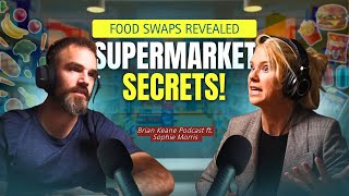 Sophie Morris on Super Market Food Swaps and How Food Companies Are Lying To You!