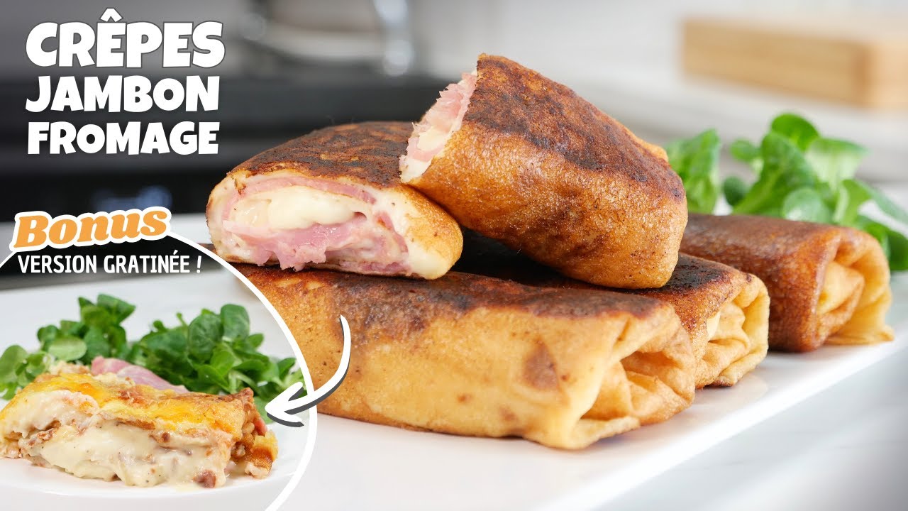CRÊPES SALÉES JAMBON FROMAGE 🧀 Béchamel Fondante | Poêle ou Gratinées au Four