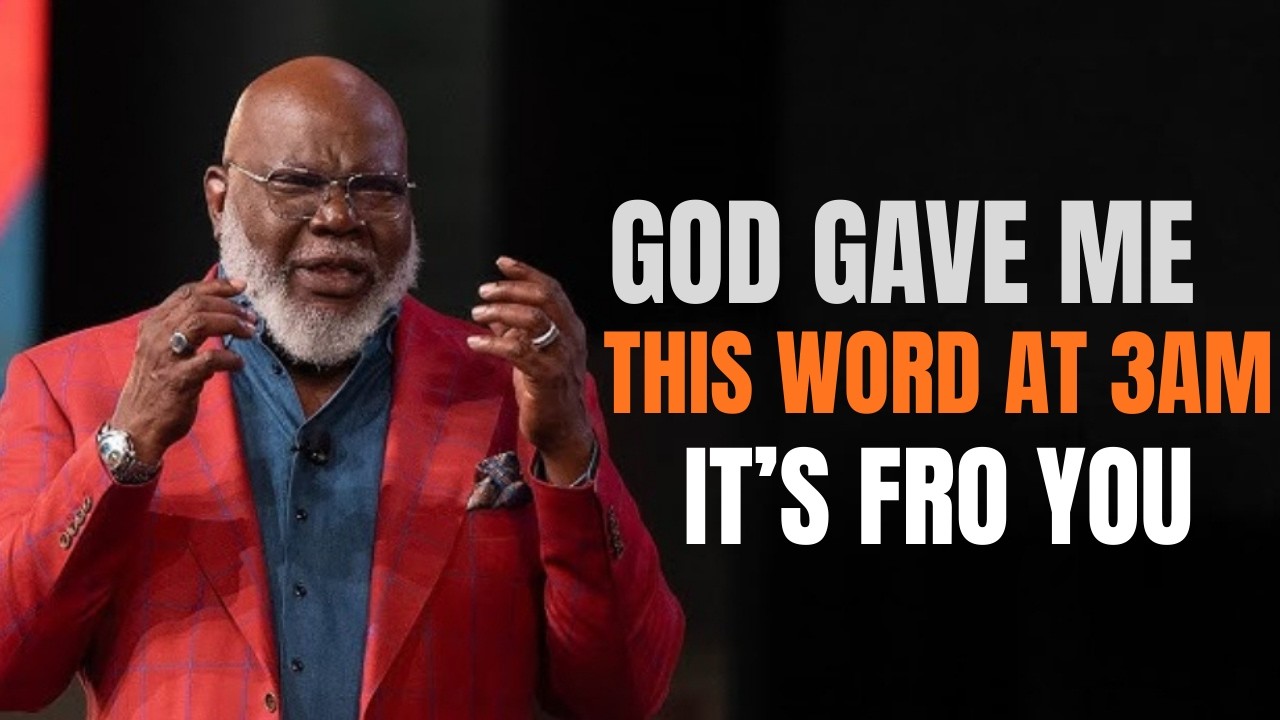 GOD GAVE ME THIS WORD AT 3AM – This Message Is For You | Powerful T.D. Jakes Inspired Speech