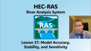 HEC RAS Lesson 37 - Model Accuracy, Stability, and Sensitivity