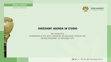 Oversight Agenda: Mr. Makhi Feni, Chairperson SCESCI, 06 November 2025