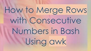 How to Merge Rows with Consecutive Numbers in Bash Using awk