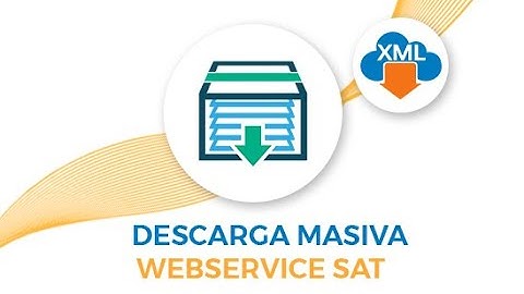 Descargar XML con WebService SAT