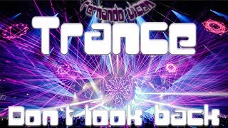 🎶 Trance - Don`t look backnce 🔈 🔉 🔊
