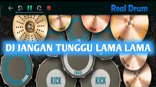 DJ JANGAN TUNGGU LAMA LAMA VIRAL || Real Drum Cover 