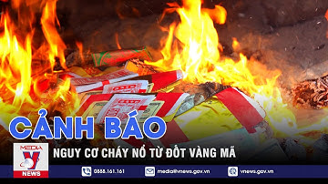 Cảnh báo nguy cơ cháy nổ từ đốt vàng mã - VNEWS
