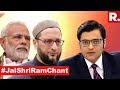 #JaiShriRamChant Angers Asaduddin Owaisi | The Debate With Arnab Goswami