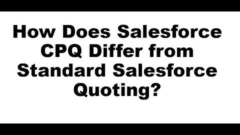 Salesforce CPQ vs Standard Salesforce Quoting