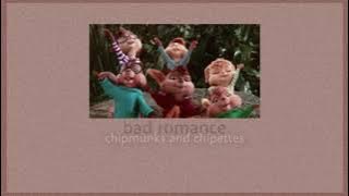 • bad romance ( slowed   reverb ) the chipmunks & chipettes •