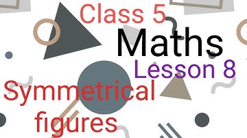 Class 5 Maths ll part 2 Lesson 8 || Symmetrical figures | Exercise 8.1