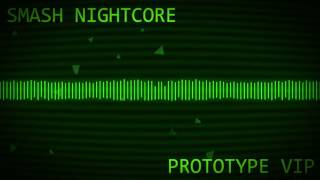 SmashNightcore - Prototype (WoodenToaster)