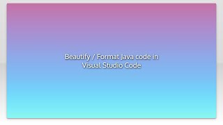 Beautify / Format Java code in Visual Studio Code