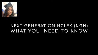 Next Generation NCLEX (NGN) for Nursing Students and New Grads