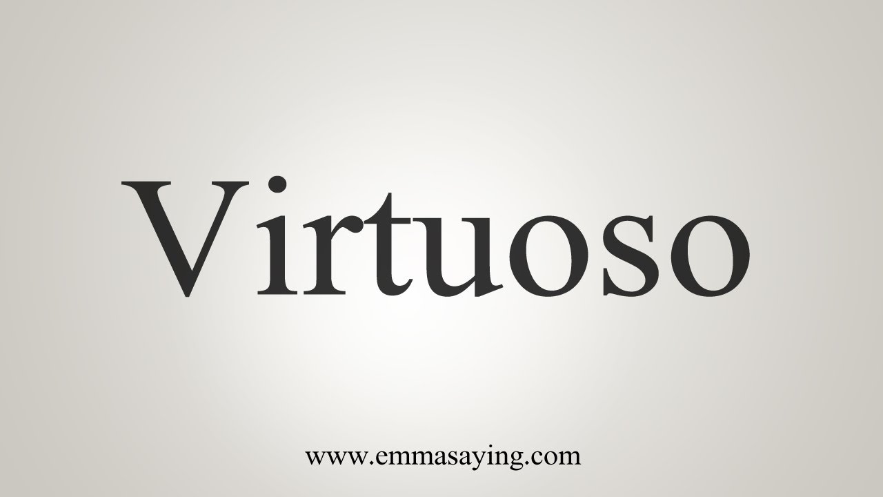 How To Say Virtuoso YouTube