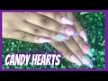 Candy Hearts | Gel- X | Storytime | Nails By Naia