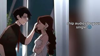 Ship audios because your single 🌚🫦