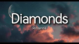 Rihanna - Diamonds (Lyrics) | Find the Light Inside Your Soul