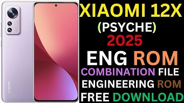 XIAOMI 12X (PSYCHE)ENG ROM ENGINEERING ROM[COMBINATION FILE]FREE DOWNLOAD