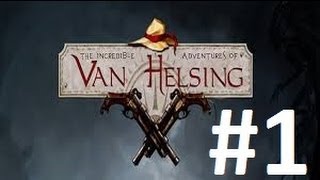 The Incredible Adventures of Van Helsing Walkthrough Part 1 Full Game Let's Play HD Gameplay PC
