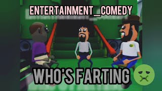 entertainment comedy ( Who's farting ) Zeks comedy
