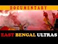 EAST BENGAL ULTRAS - A documentary about a growing ...