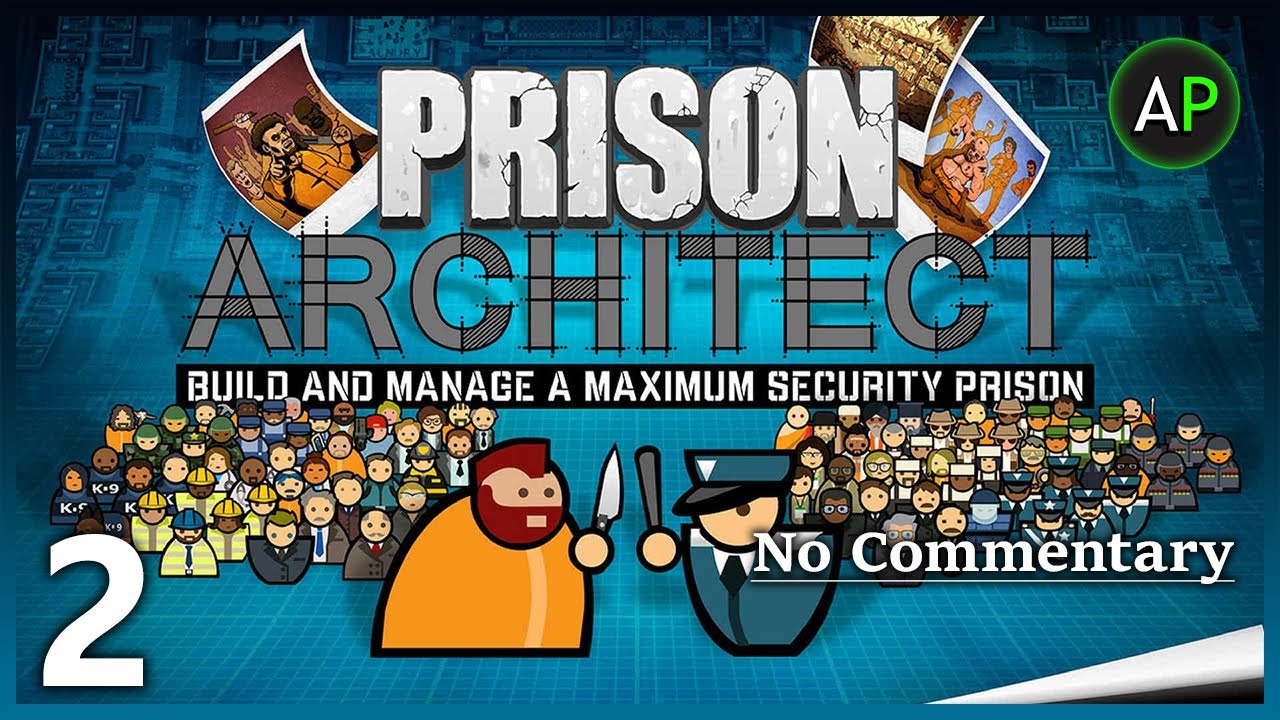 Let's Play Prison Architect (PC) - No Commentary - Part 2 - First Prison - ArahorPlays