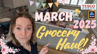 March Grocery Haul 2025! Everything we bought as a Frugal Homeschooling Family of 5 (£500 Budget) 🤑