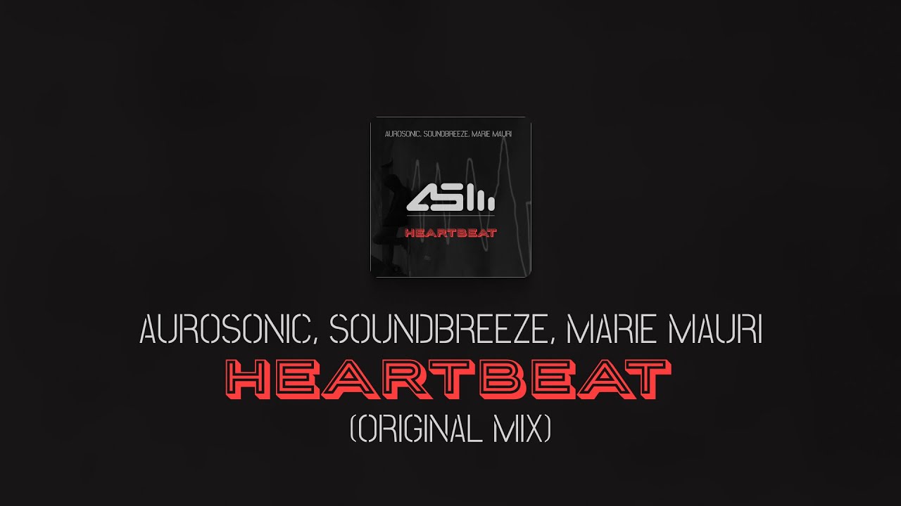 Aurosonic, Soundbreeze, Marie Mauri - Heartbeat (Extended) [AUROSONIC MUSIC]