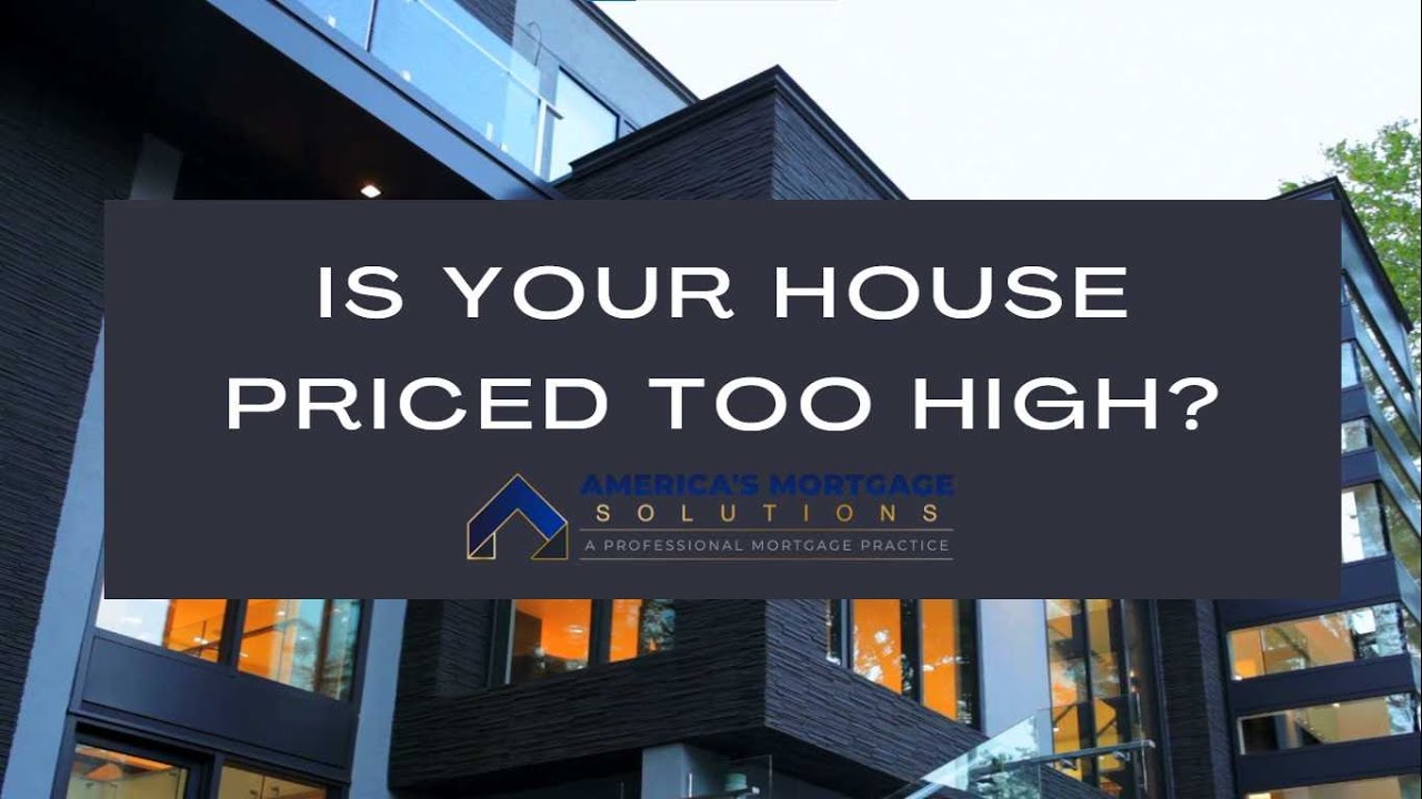 Houselisting Too High Is Your House Priced Too High - YouTube