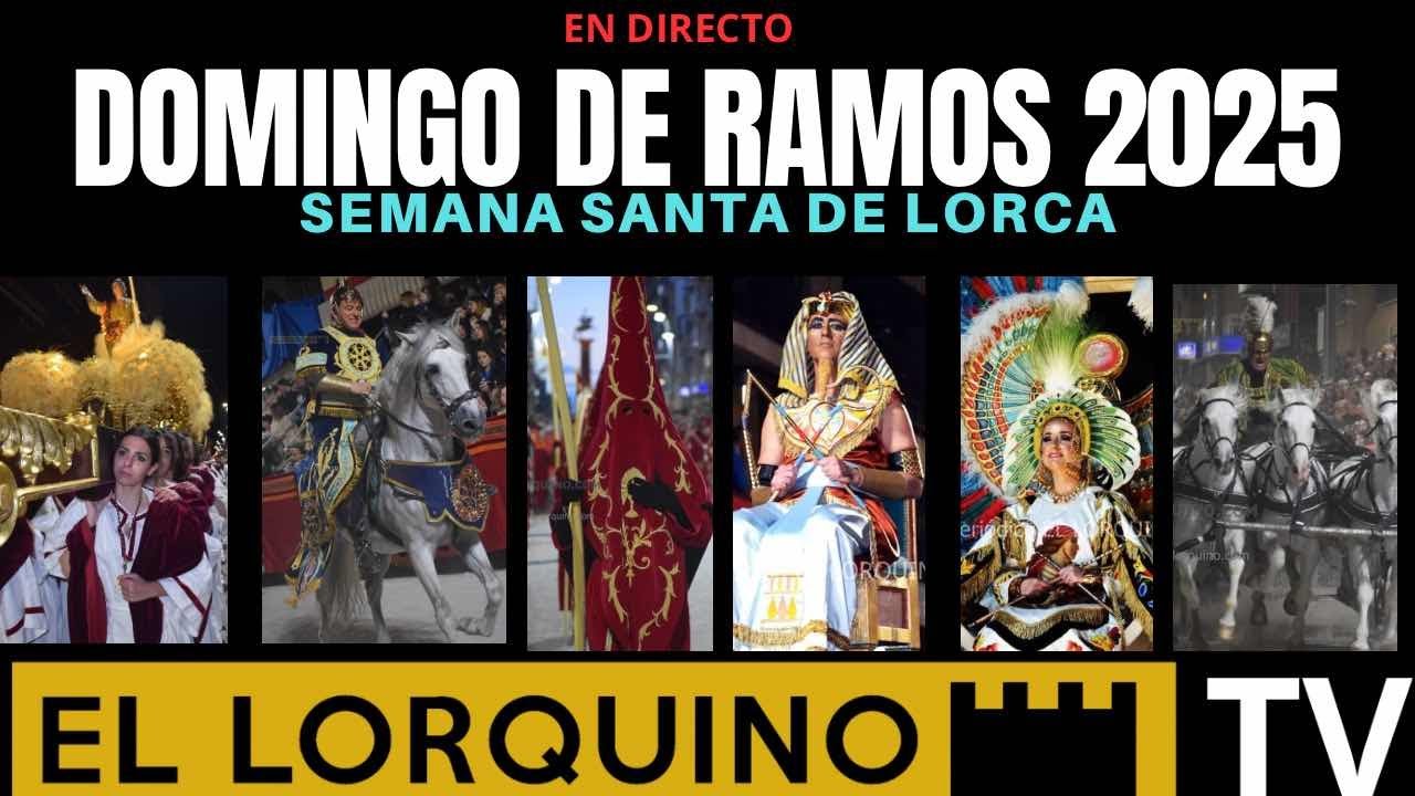Procesión de Domingo de Ramos 2025 en directo - Semana Santa de Lorca