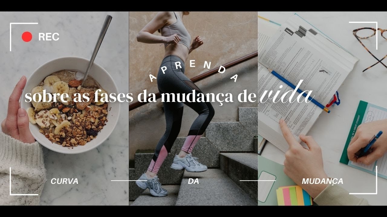 Curva da Mudança - Aprenda sobre as fases da mudança de vida | Vídeo 04 ...