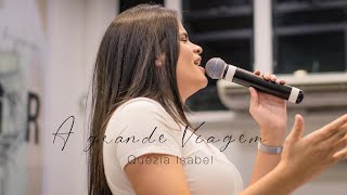 A GRANDE VIAGEM - QUÉZIA ISABEL [COVER ESDRAS CARNEIRO]