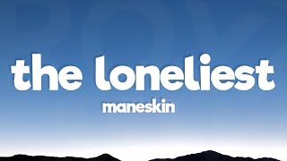 Måneskin - The Loneliest (Lyrics)