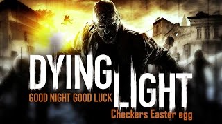 Dying Light Checkers Easter Egg