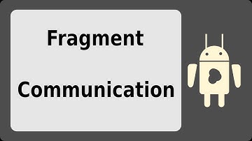 What the Fragment? - Fragment Communication  -  Android Tutorial  (Part 2)