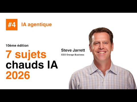 4. IA agentique - IA : 7 sujets chauds pour 2026