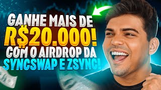 DESCUBRA COMO GANHAR R$ 20.000,00 OU MAIS COM O AIRDROP PODEROSO DA SYNCSWAP E ZKSYNC! 💸🚀