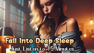 Deep Sleep Within 10 Minutes , Relief Stress, Relaxing | Romantic Saxophone Music and Rain Sound