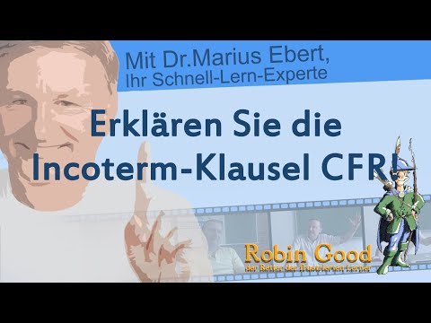 Erklären Sie die Incoterm-Klausel CFR!