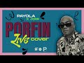 Payola x jorr  porfin live cover