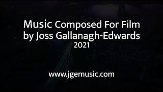 Joss Gallanagh-Edwards Film Scoring Composing Show Reel 2021 - Jge Music