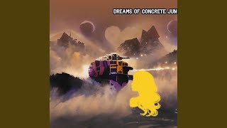Dreams of Concrete Jungles
