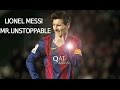 Lionel Messi - Mr.Unstoppable