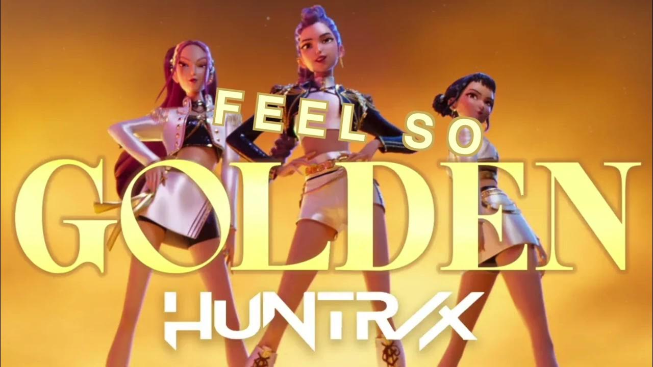Feel So Golden (GOLDEN BY HUNTRIX x FEEL SO CLOSE MASHUP) Feel So Golden (GOLDEN BY HUNTRIX x FEEL SO CLOSE MASHUP)