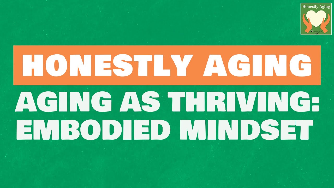 Aging as Thriving: Embodied Mindset