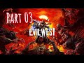 Evil West - Part 03