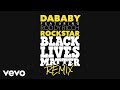 Dababy  rockstar ft roddy ricch blm remix ft roddy ricch