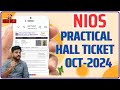 Nios practical hall ticket October 2024/nios practical exam 2024 hall ticket download