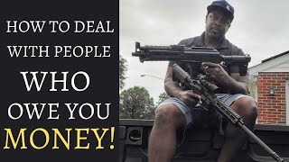 HOW TO DEAL WITH PEOPLE WHO OWE YOU MONEY? IT'S ALL ENERGY