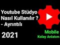 Youtube Studio Ayrıntılı Bir Şekilde Nasıl Kullanılır ? - 2021 - Kolay Anlatım - Mobile